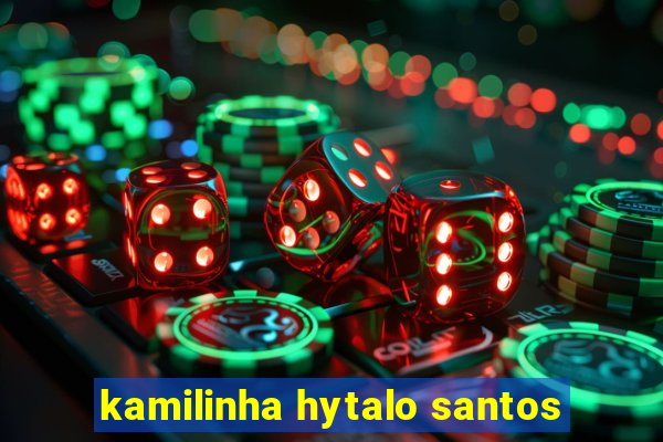 kamilinha hytalo santos